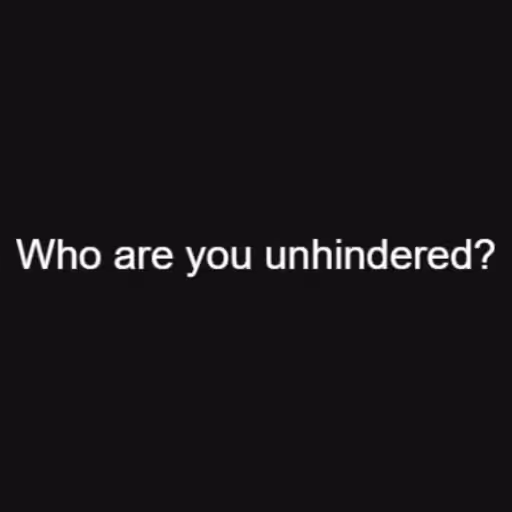 Who are you unhinder...