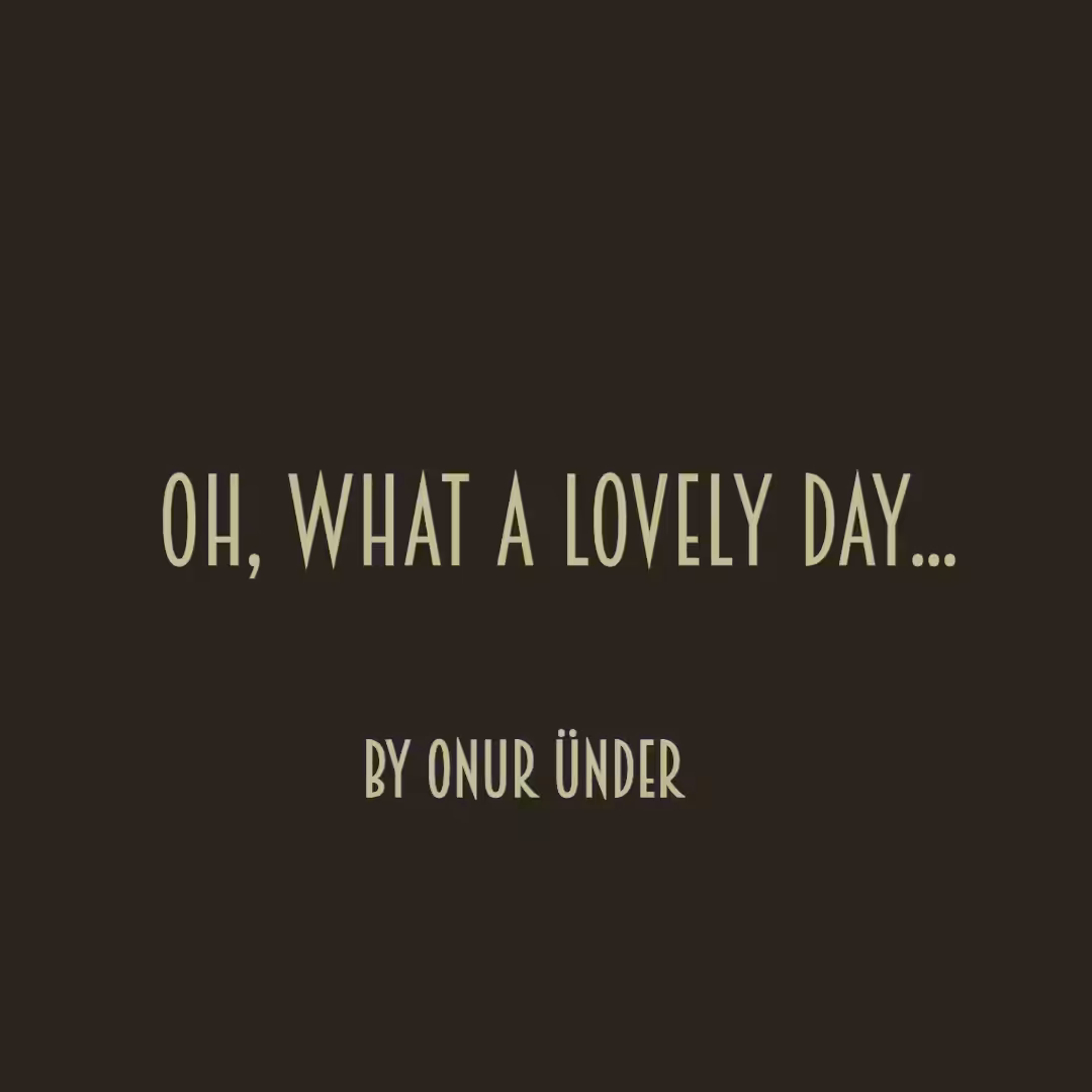 Oh, what a lovely day