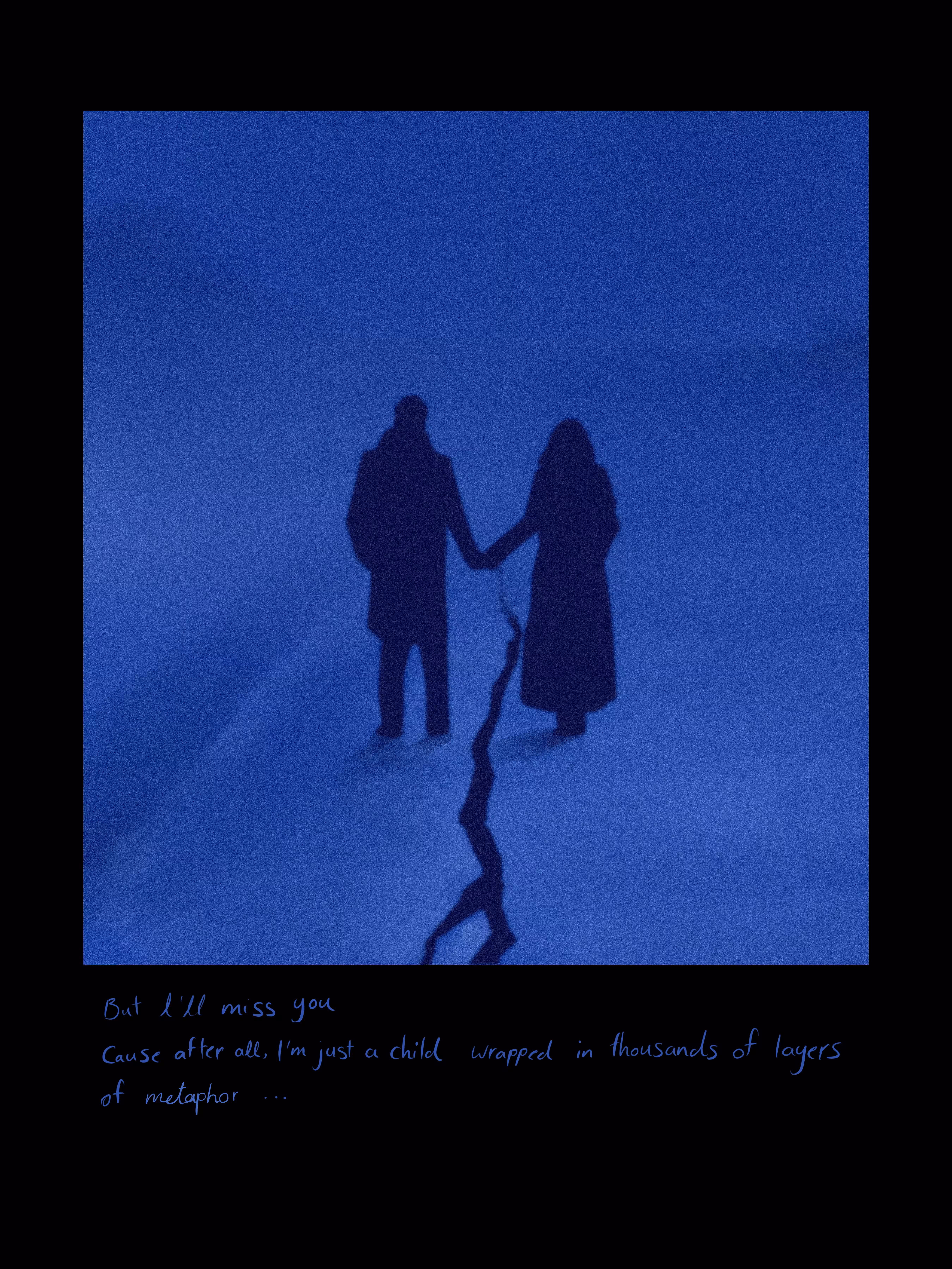 But I'll miss you, cause after all I'm just a child wrapped in thousands of layers of metaphor...