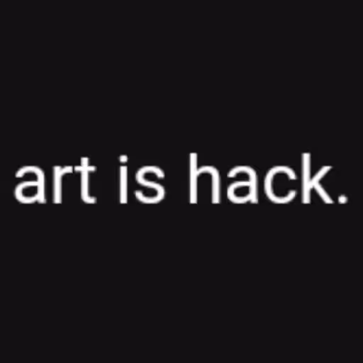 art is hack....