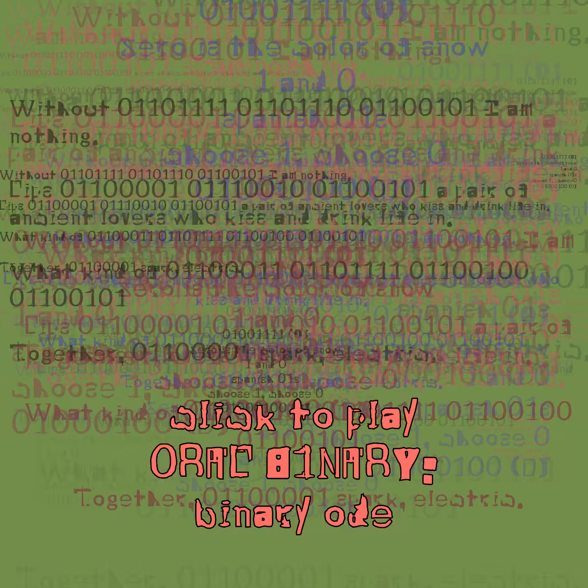 0RAL B1NARY: “BINARY ODE” #313