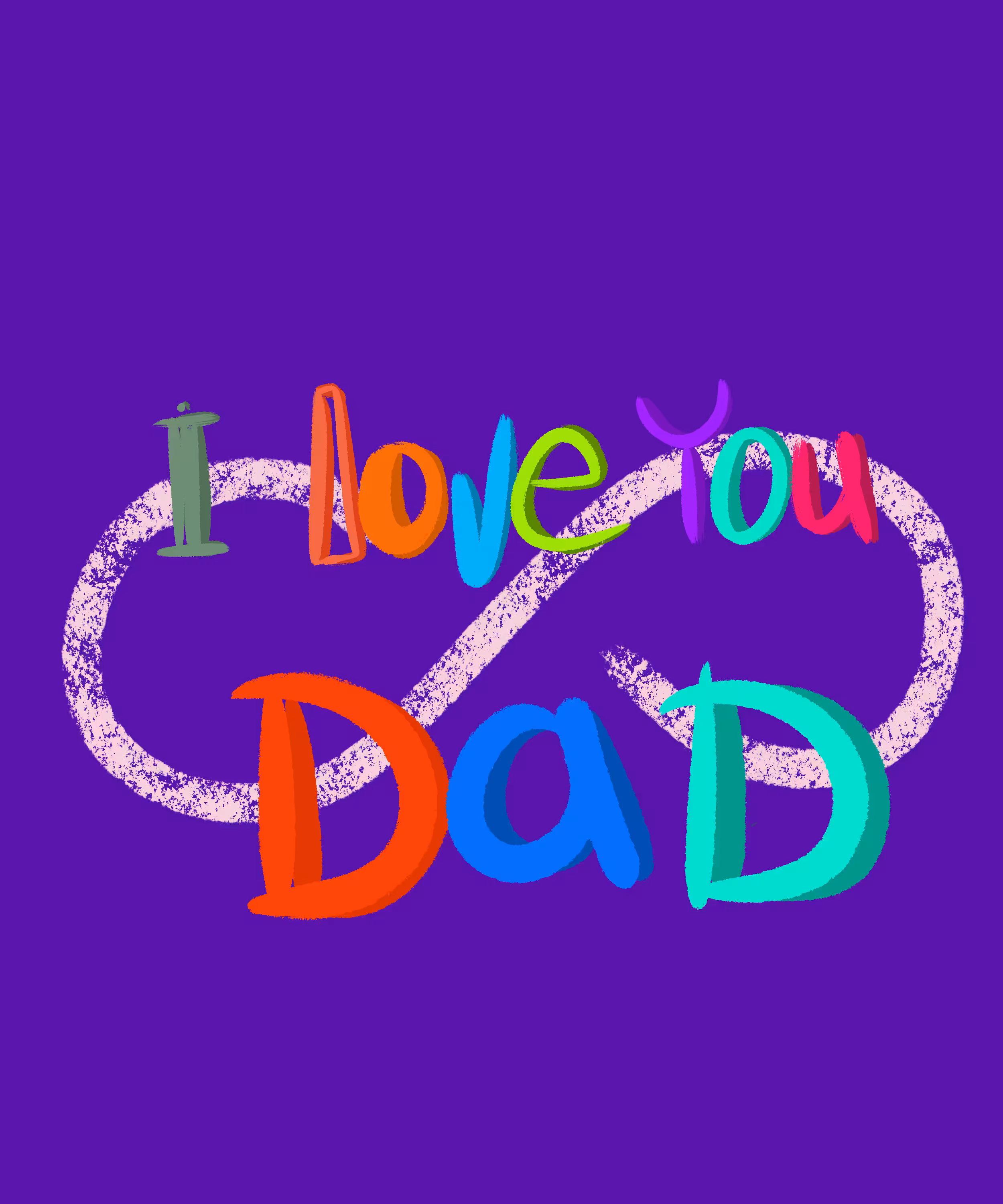 I love you, Dad