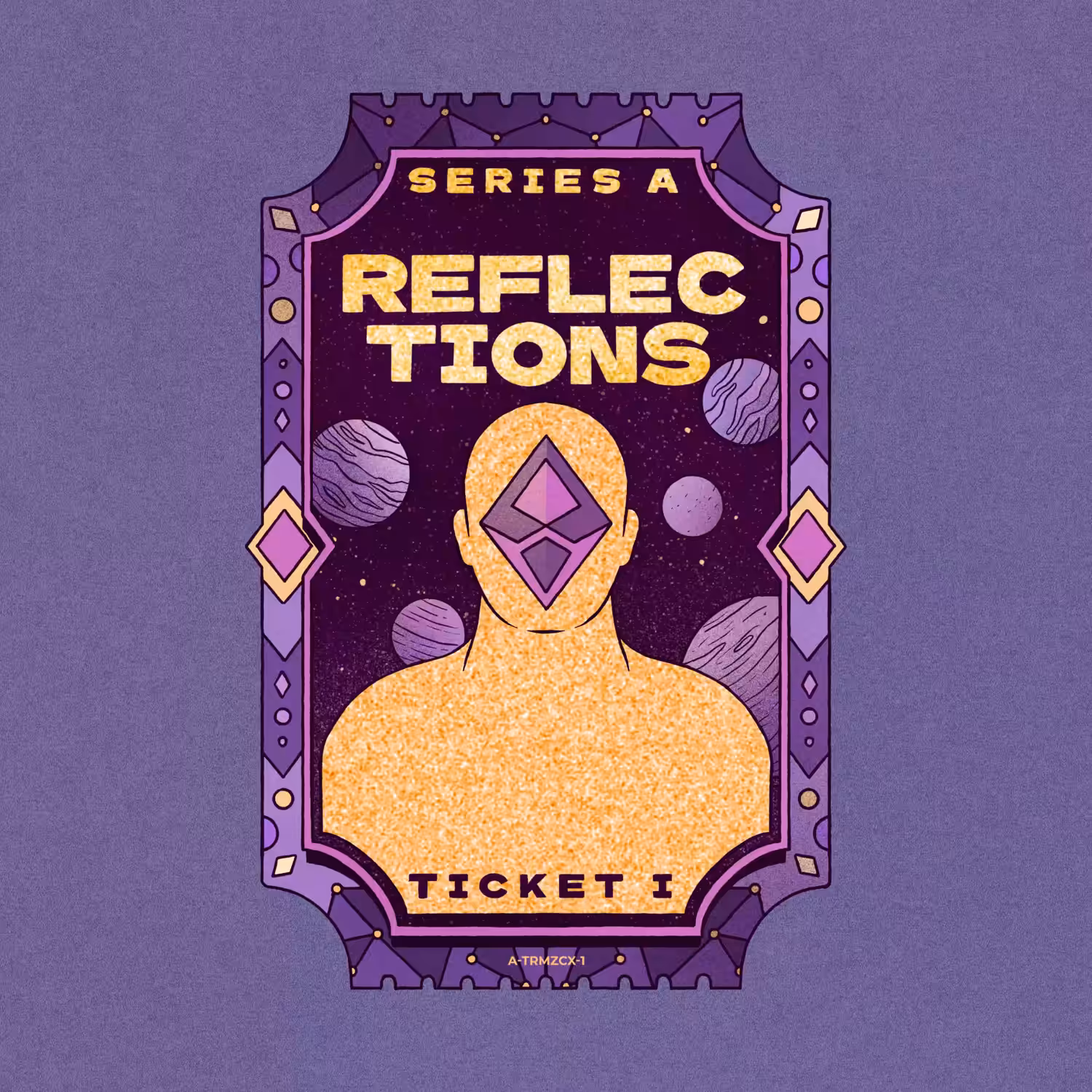 REFLECTIONS Ticket A-I