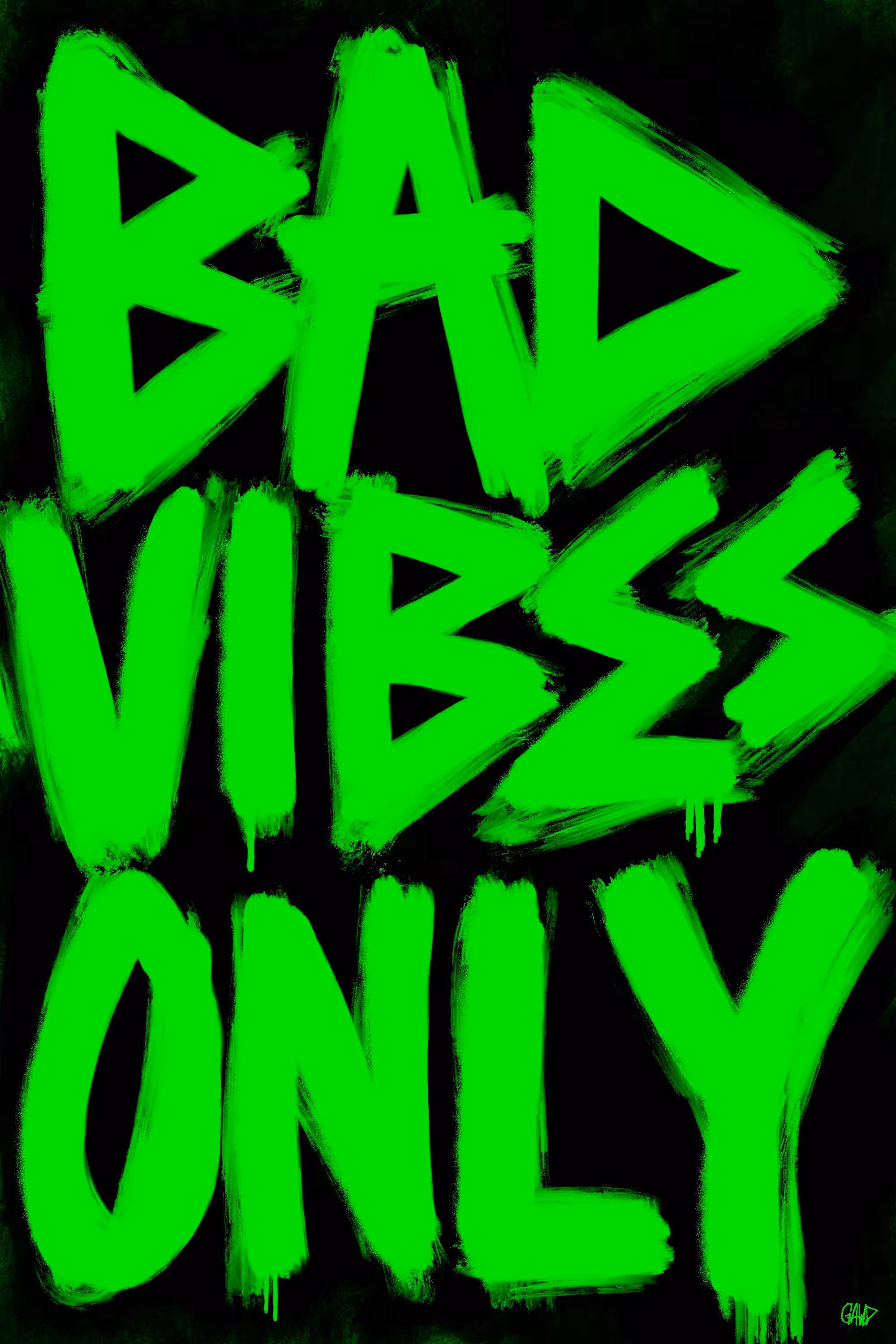 BAD VIBES ONLY