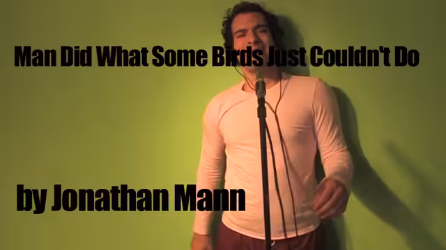 Song A Day: Man Did What Some Birds Could Never Do