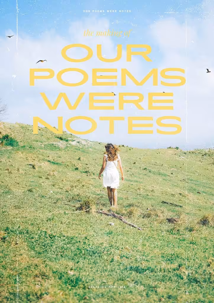 [HOW I MADE] Our Poems Were Notes