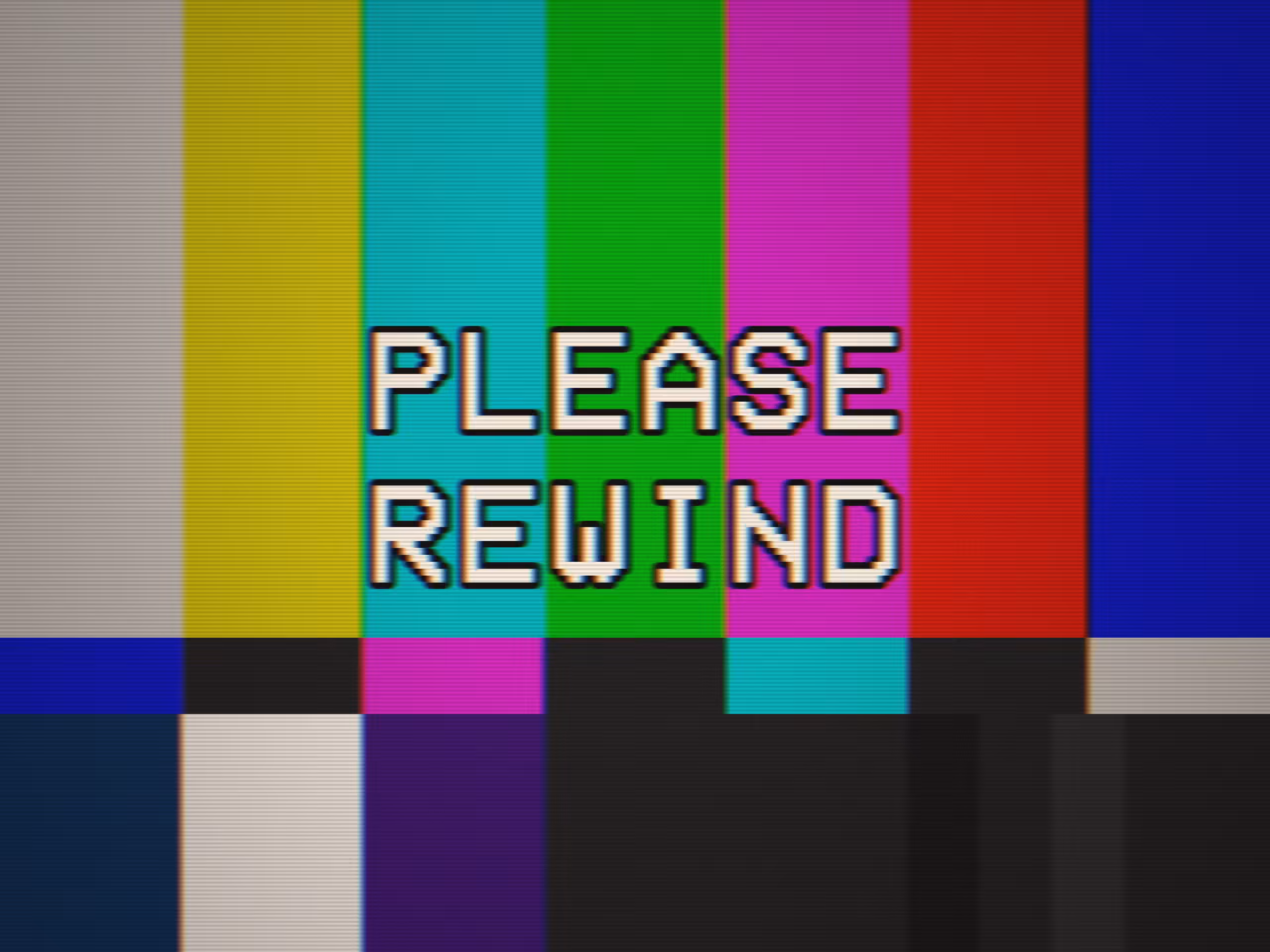CALIBRATION: PLEASE REWIND