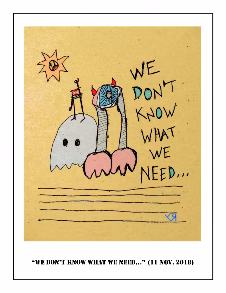We Don't Know What We Need...