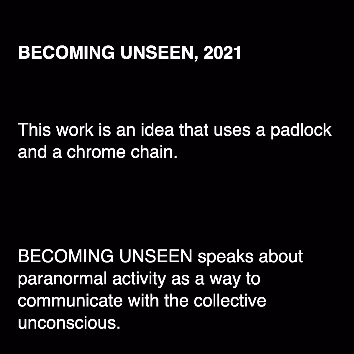 BECOMING UNSEEN
