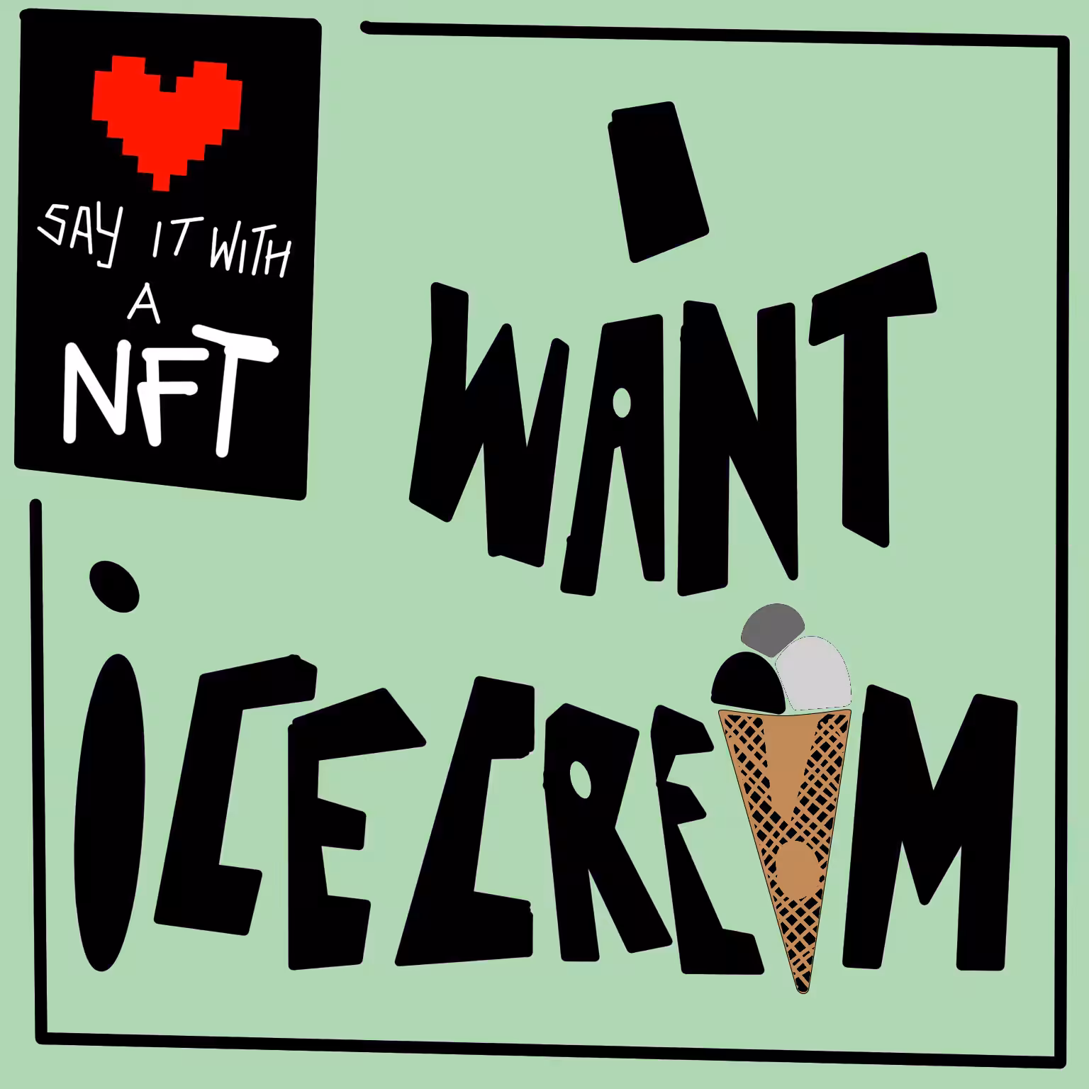 I want ice cream