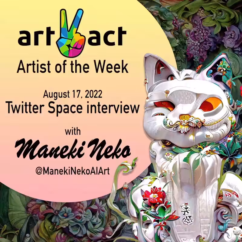 Art2Act Artist of the Week Twitter Space interview with Maneki Neko