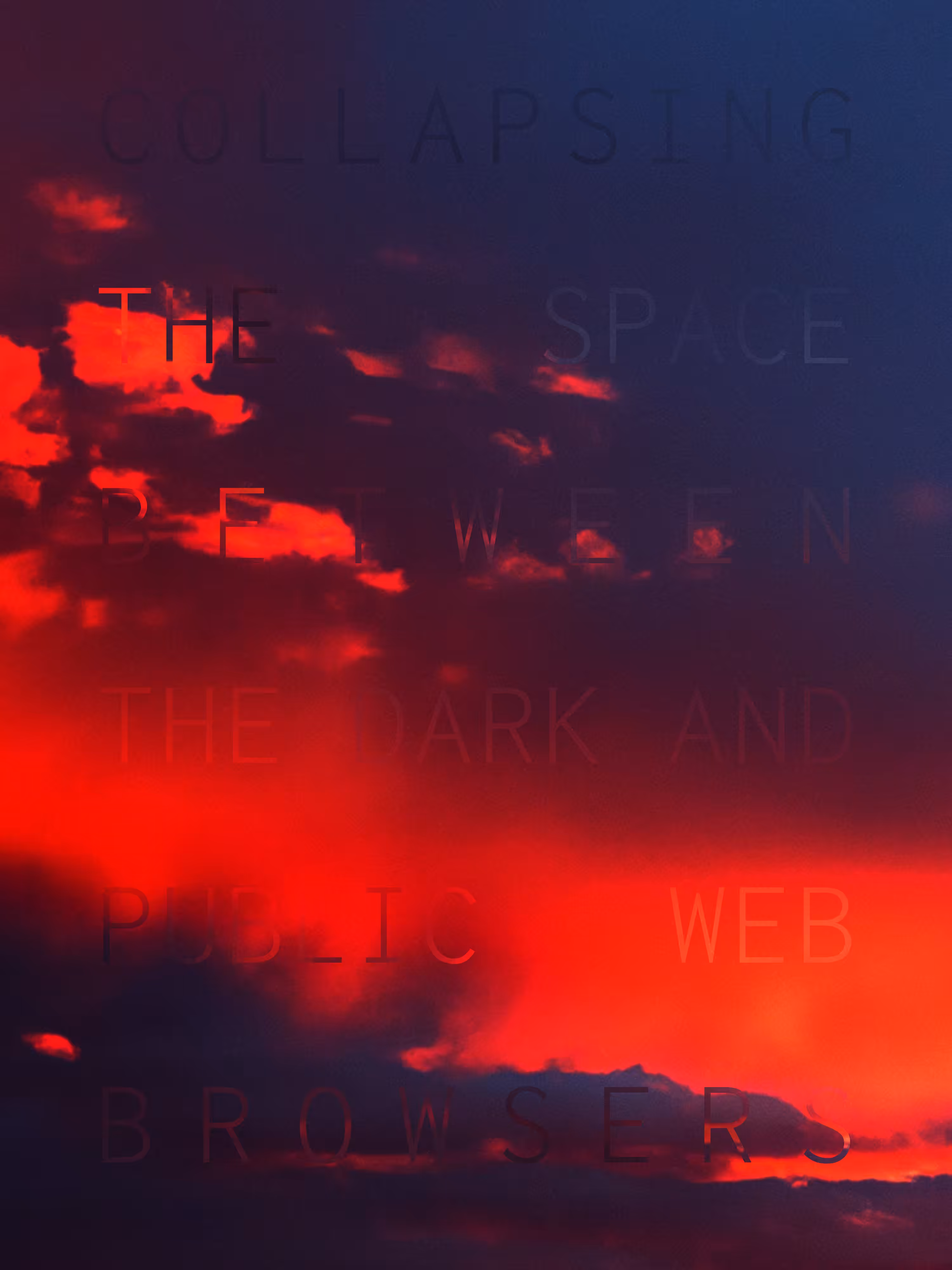 REVELATIONS: (COLLAPSING THE SPACE BETWEEN THE DARK AND PUBLIC WEB BROWSERS)