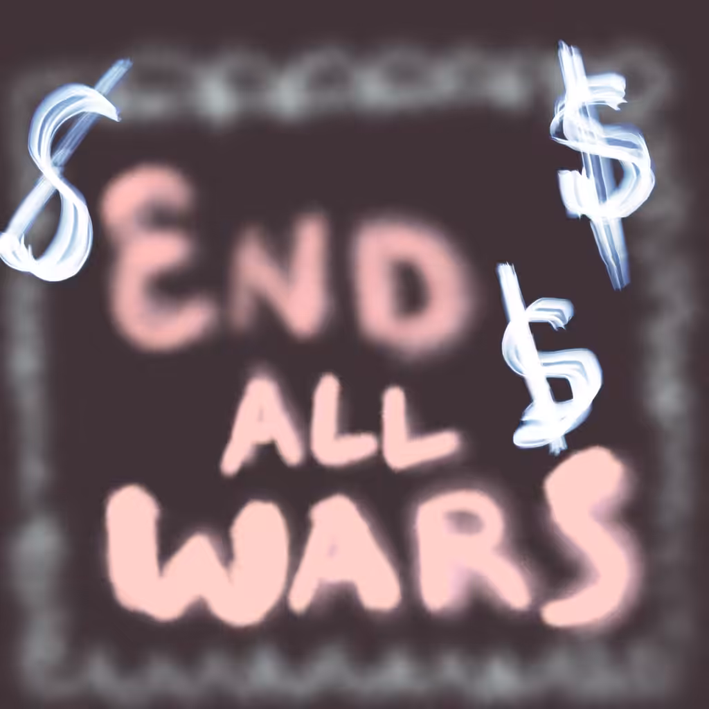 $$ end all wars $$
