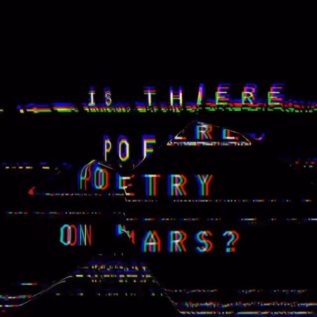IS THERE POETRY ON MARS?