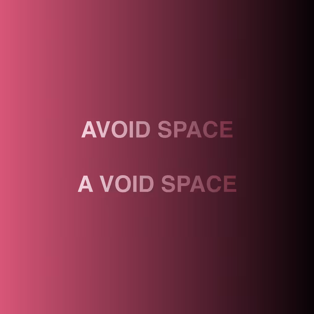 AVOID SPACE / A VOID SPACE