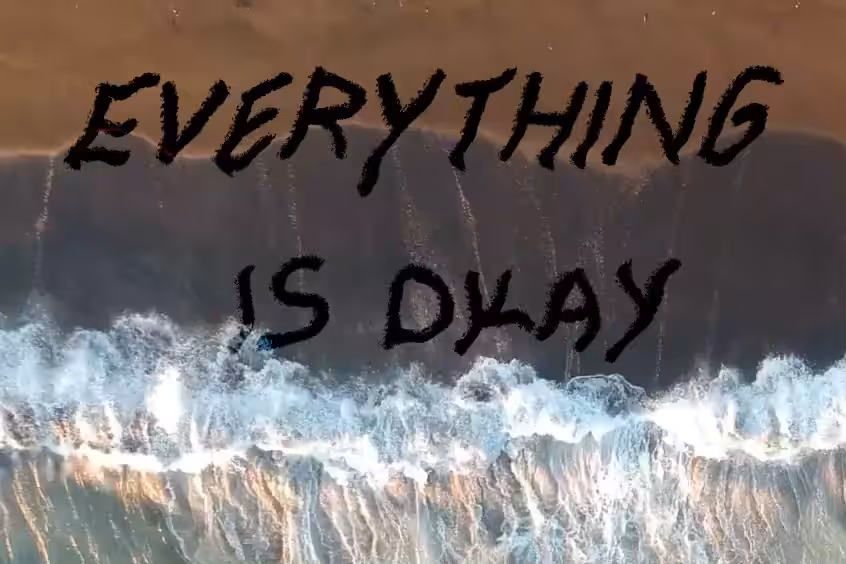 EVERYTHING IS OKAY