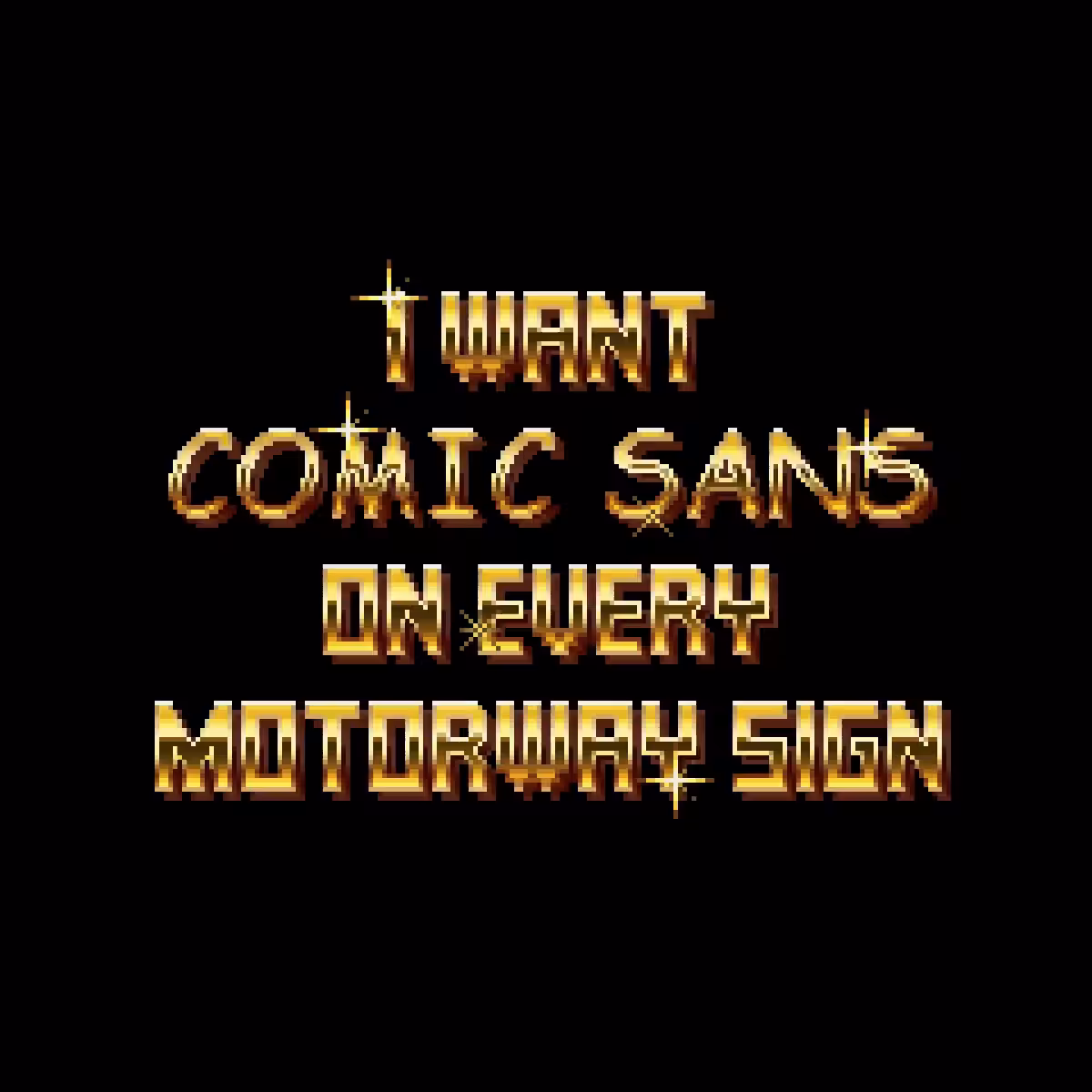 I want Comic Sans on every Motorway Sign