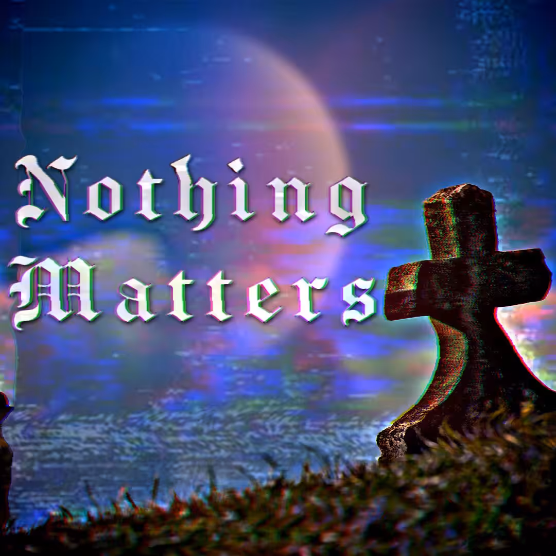 Nothing Matters