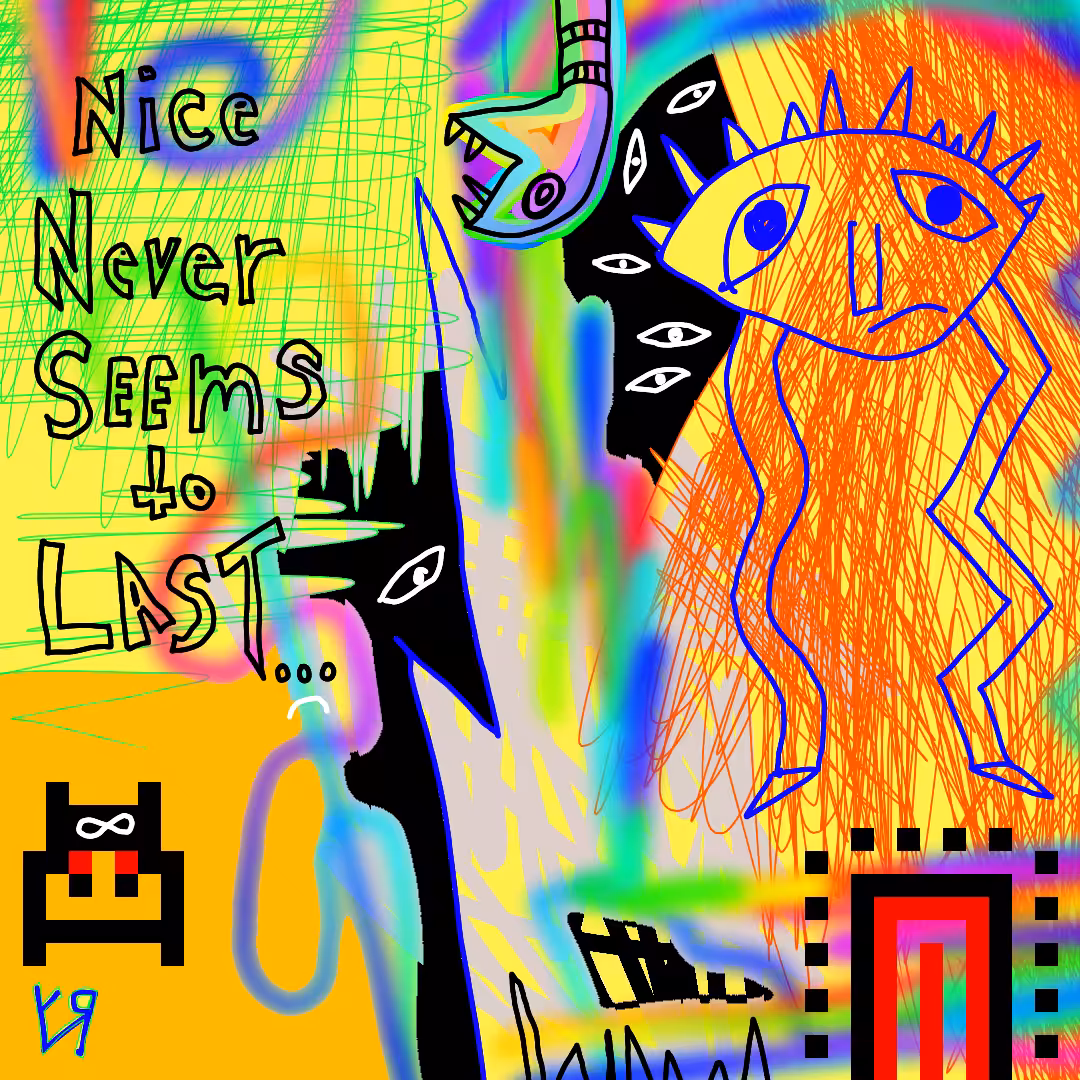 "Nice Never Seems to Last..." by Richard F. Yates (Holy Fool)