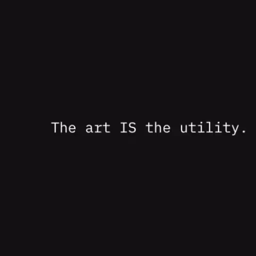      The art IS the ...