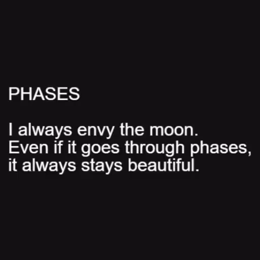 PHASES

I always env...