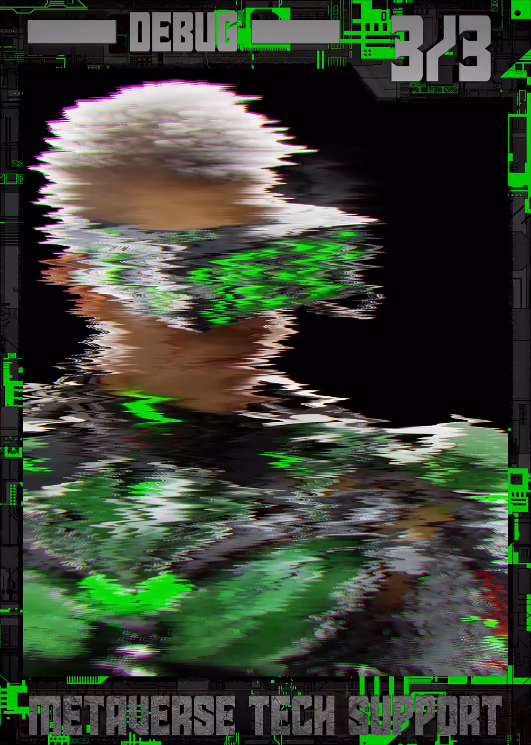 'Debug' Metaverse Tech Support Op no: 3/3