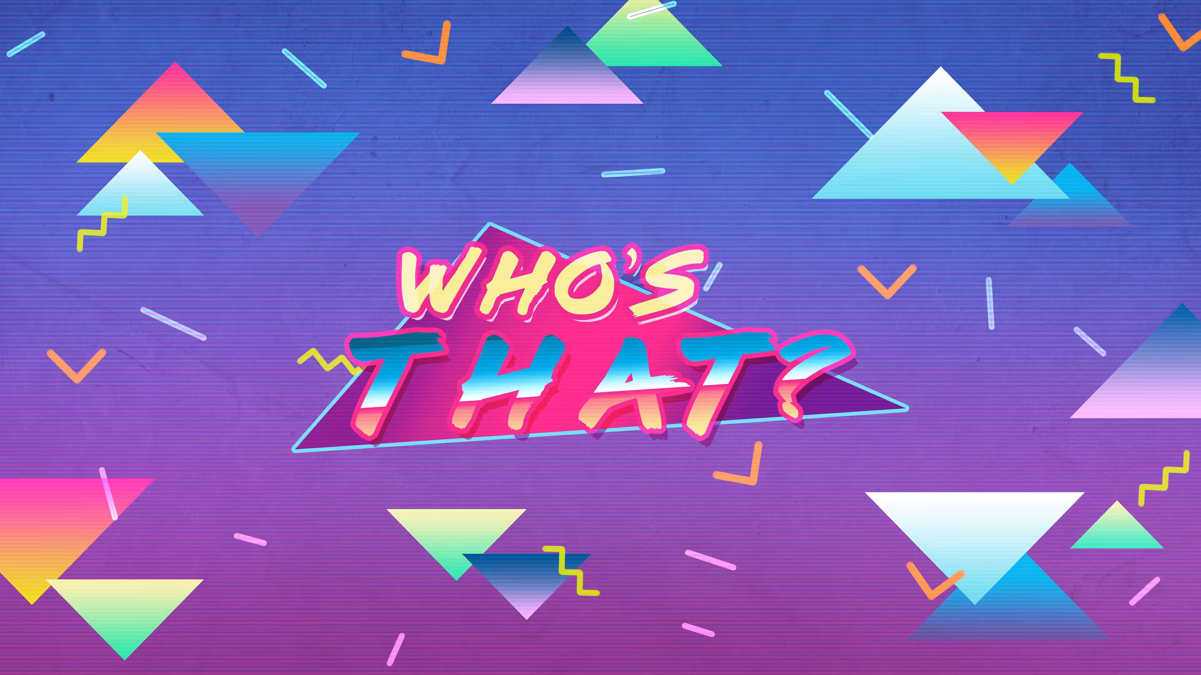 WHO'S T H A T?