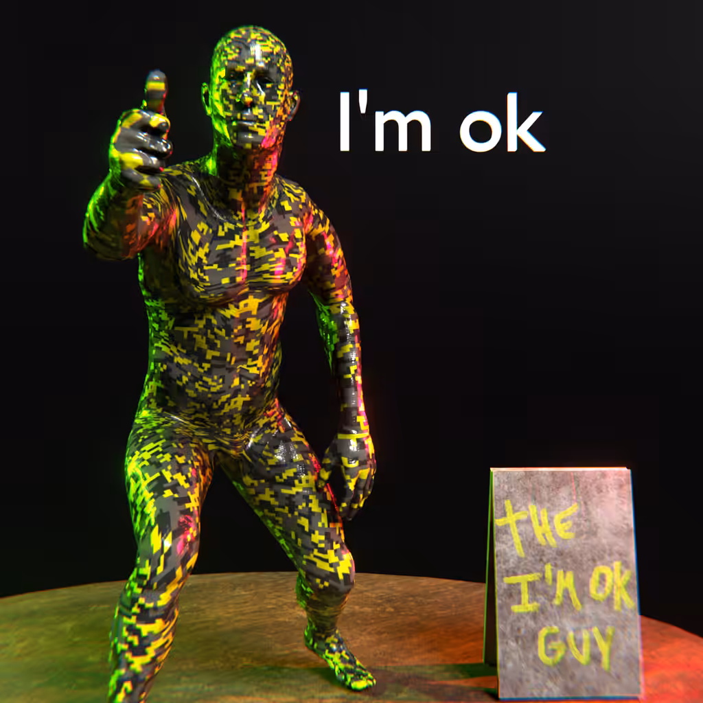 Meet the "I'm ok" guy!
