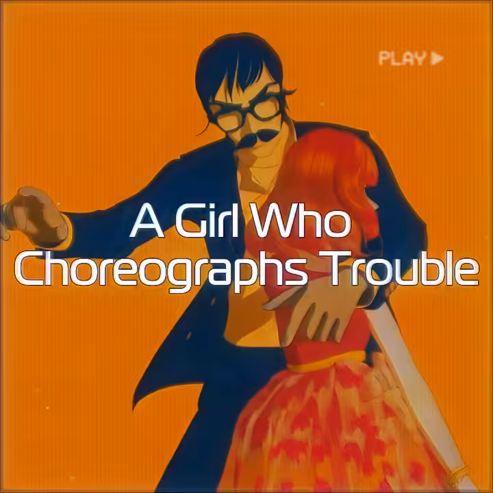 A Girl Who Choreographs Trouble