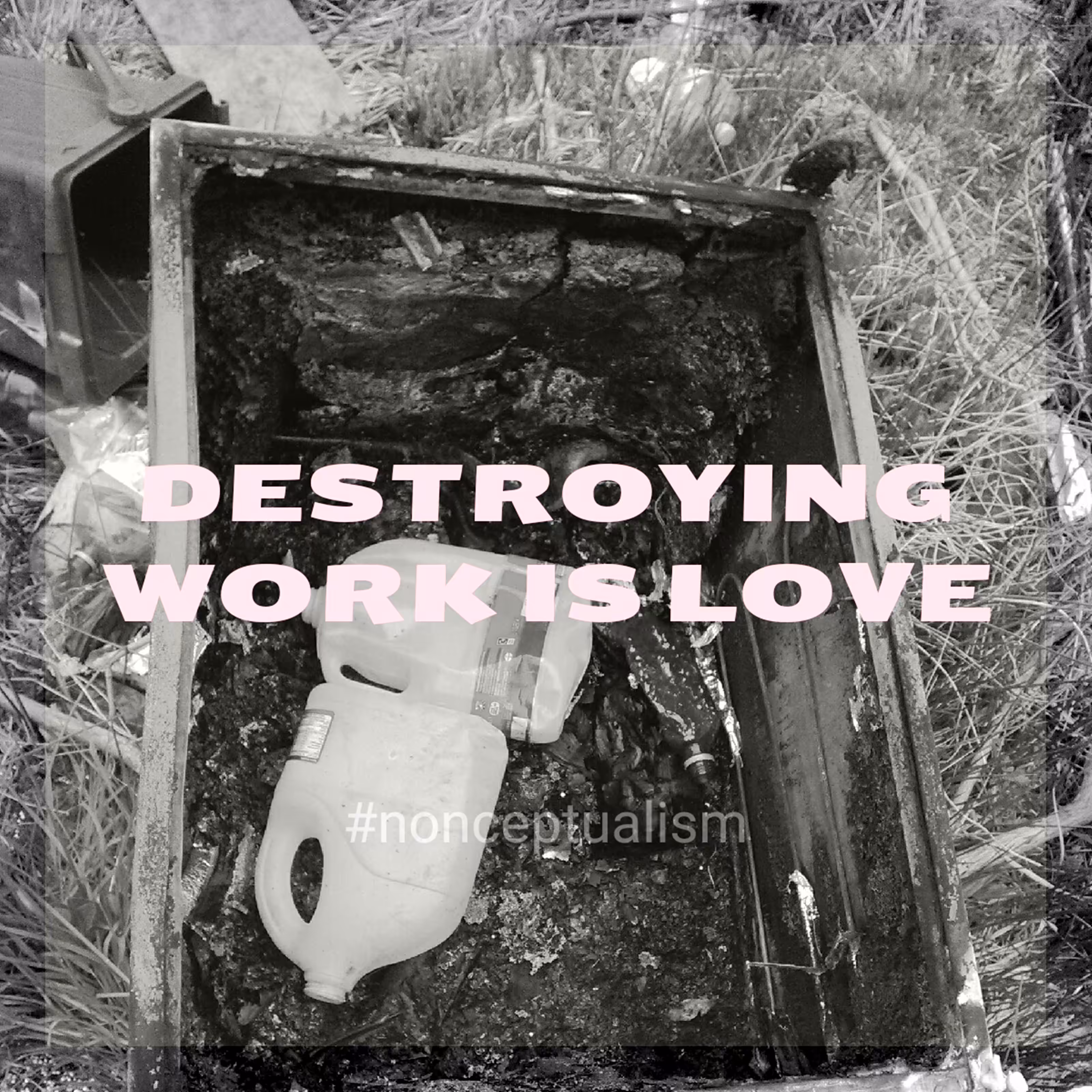 Destroying Work Is Love