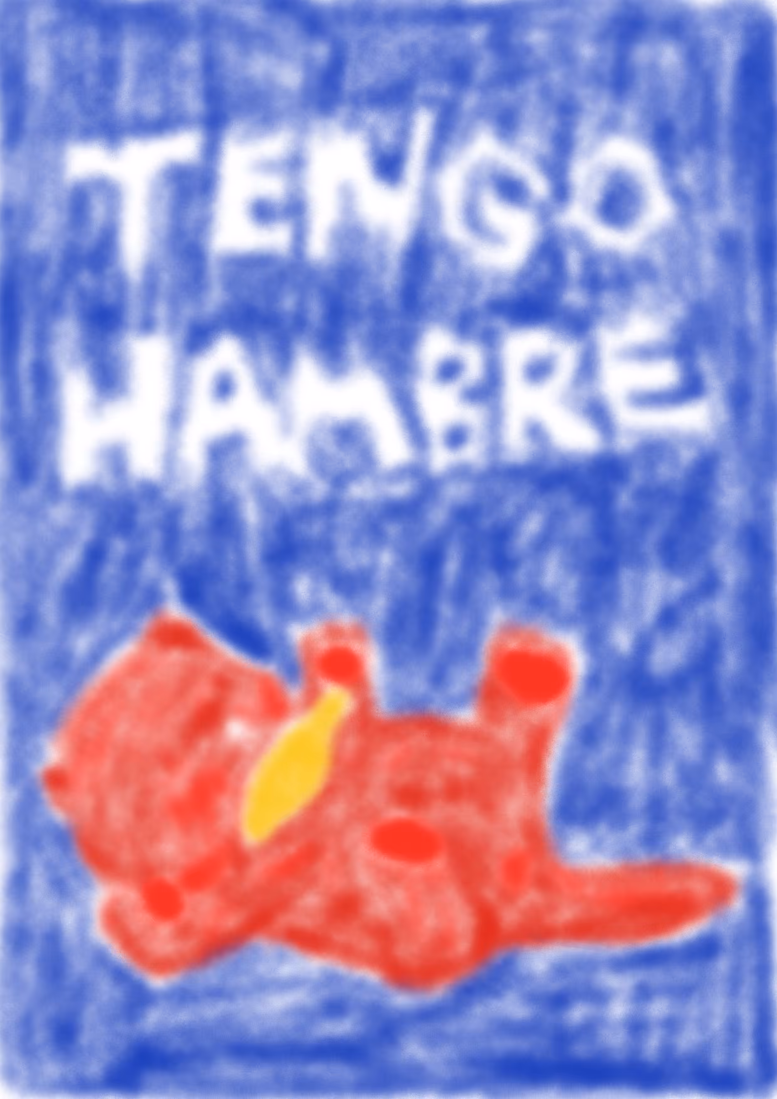 TENGO HAMBRE / I AM HUNGRY