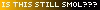 NOT JUST SMOL, SLONG