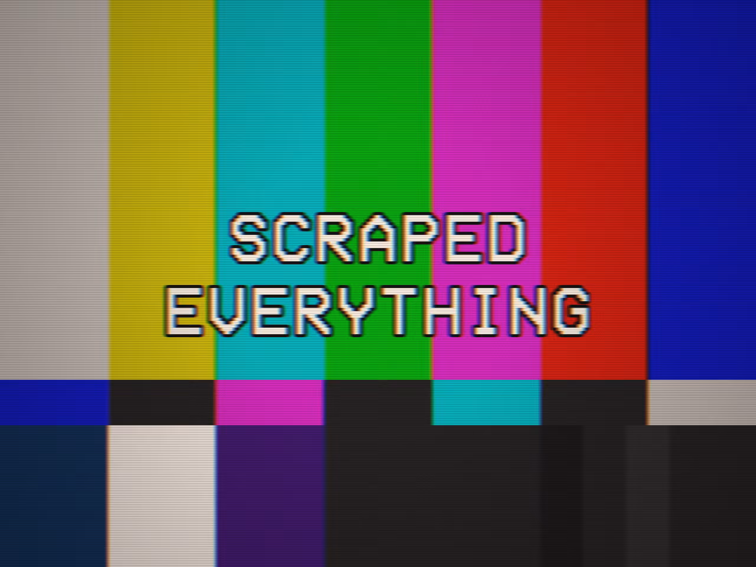 CALIBRATION: SCRAPED EVERYTHING