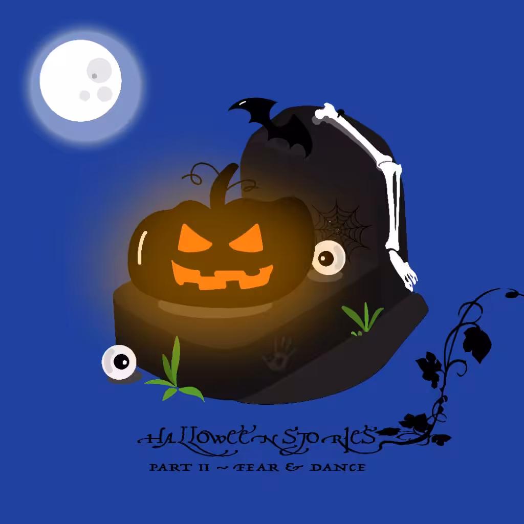 HALLOWEEN STORIES: PART II ~ Fear & Dance