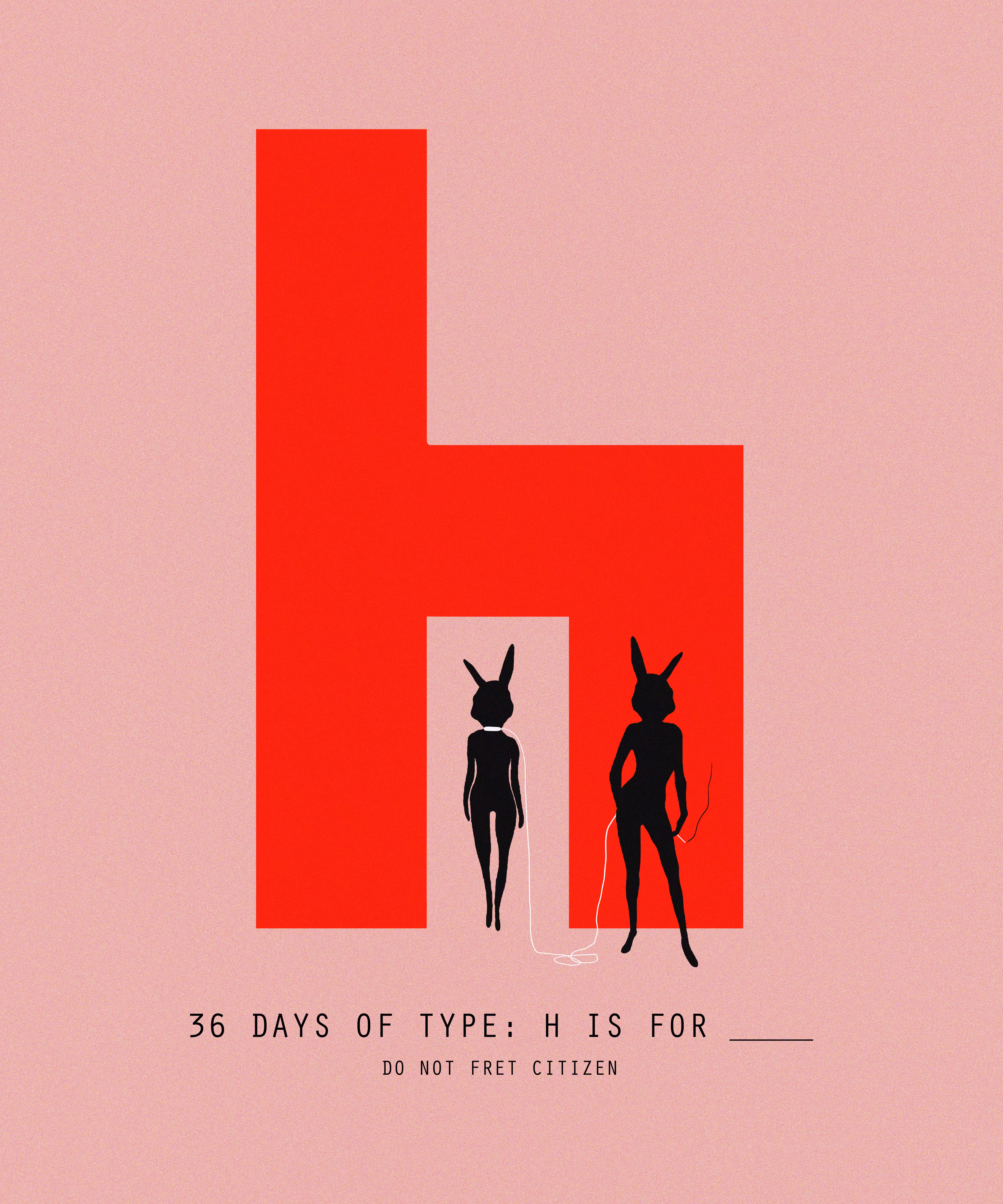 36 DAYS OF TYPE: H IS FOR ____