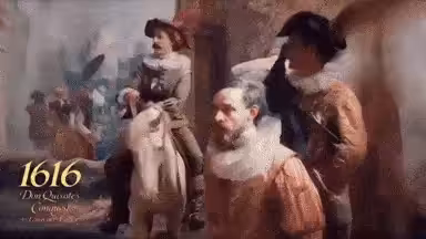 1616 ~ Don Quixote’s Conquest