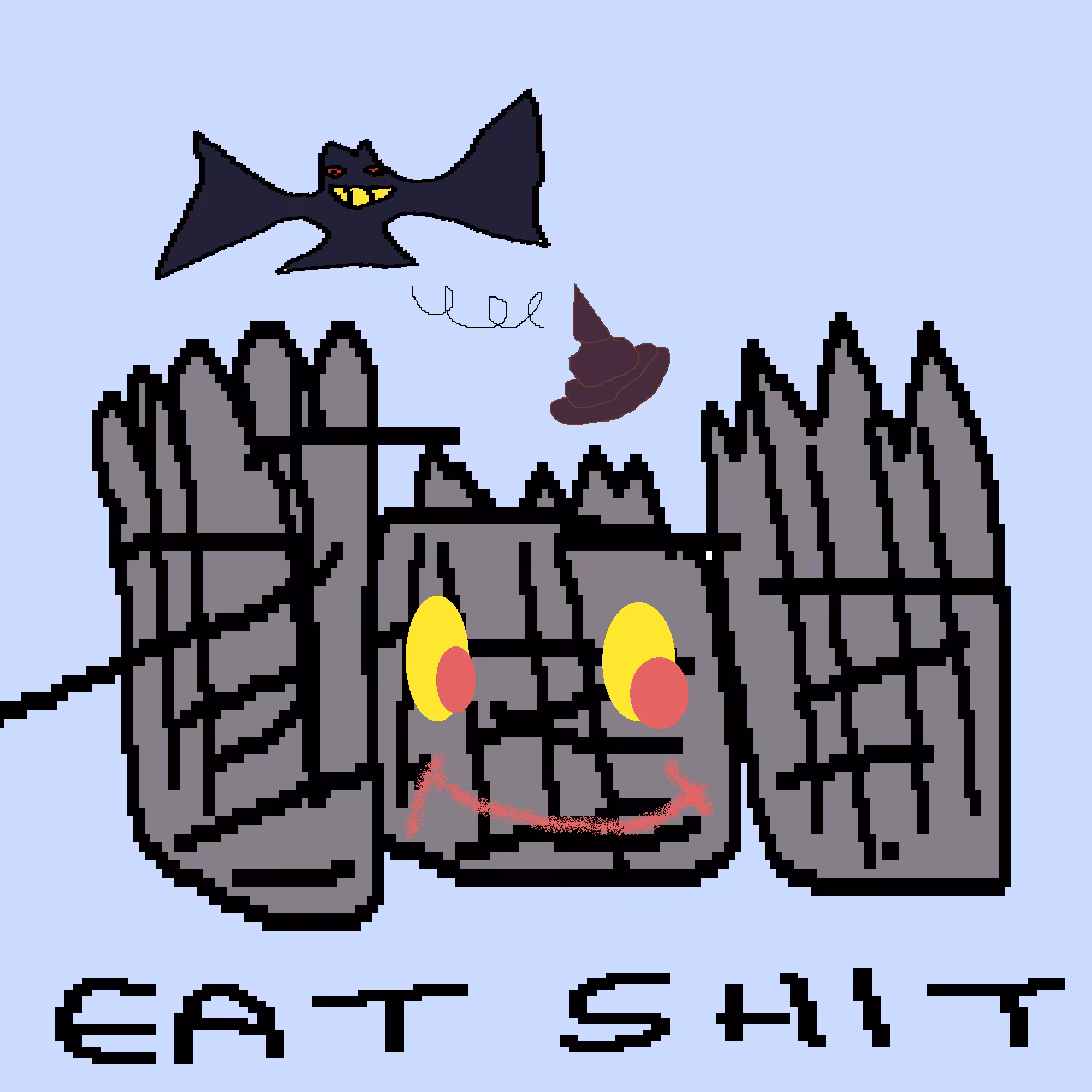 EAT SHIT