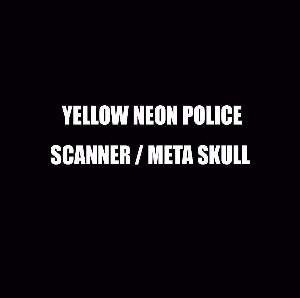 Neon Thanatos: 🔥 — YELLOW NEON POLICE SCANNER / META SKULL