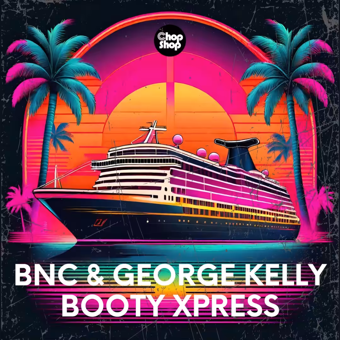 BNC & George Kelly - Booty Xpress (Radio Edit)