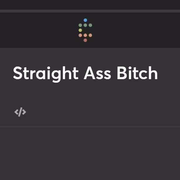 Straight Ass Bitch