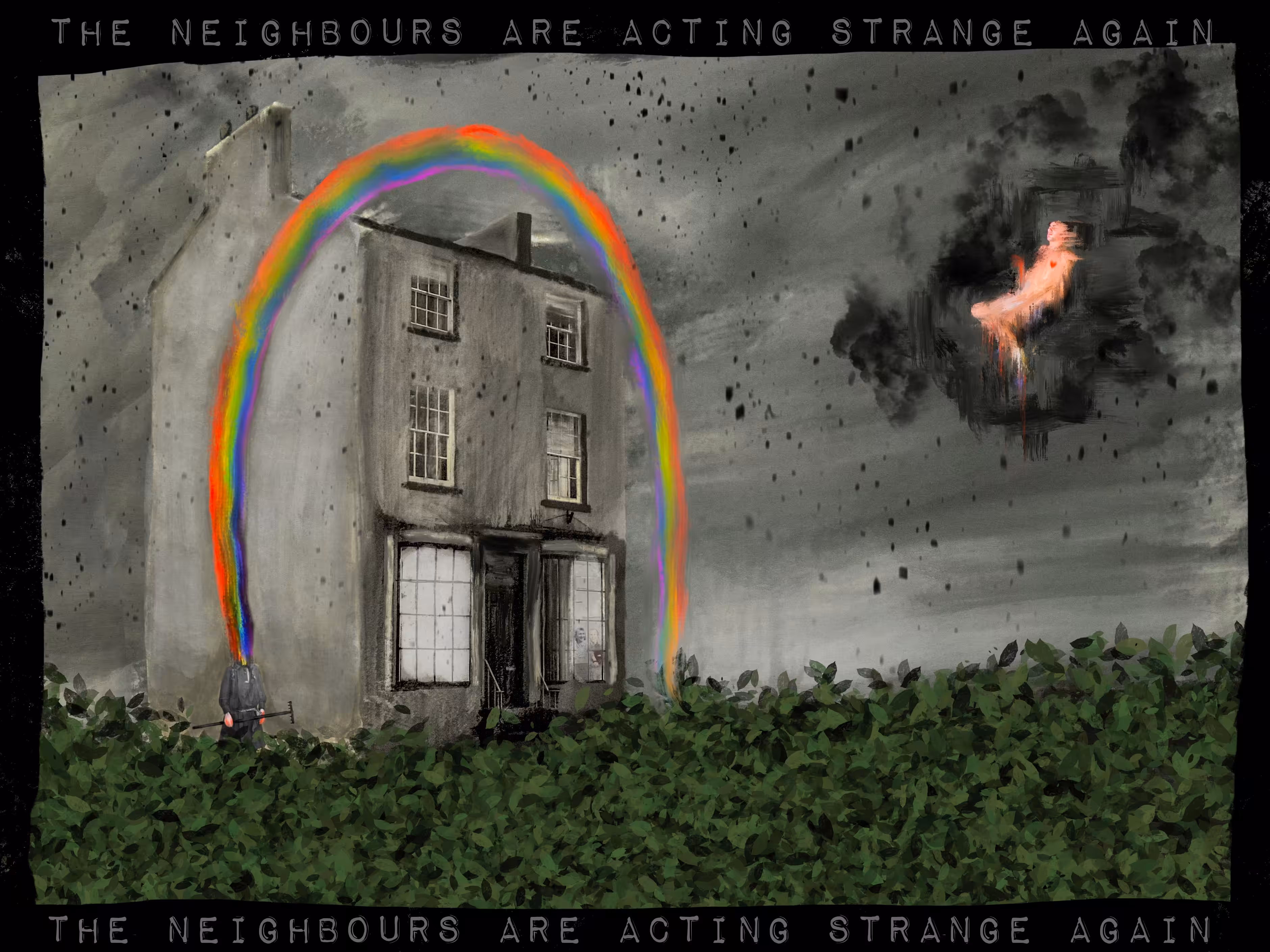 The neighbours are acting strange again 