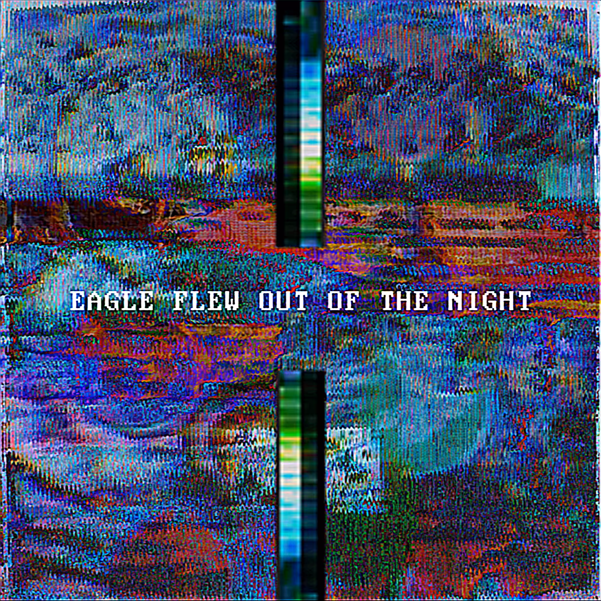 Eagle Flew Out Of The Night