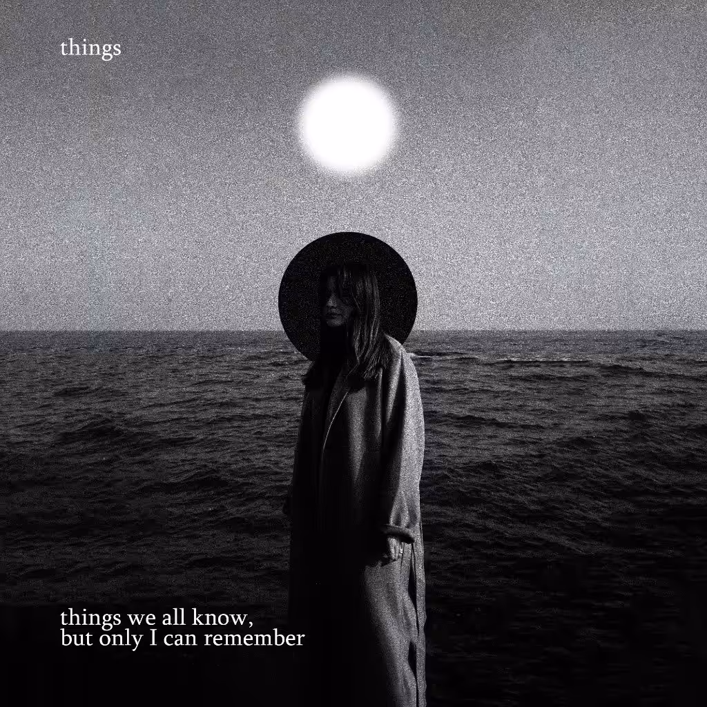 things [...] only I can remember