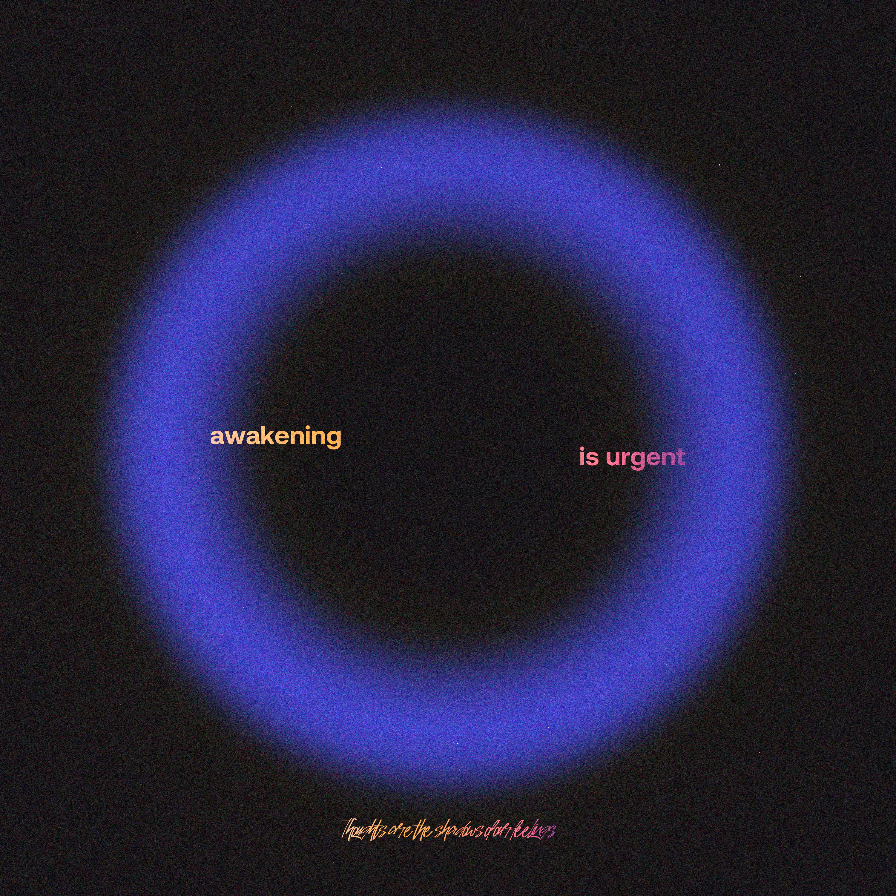 Awakening is urgent