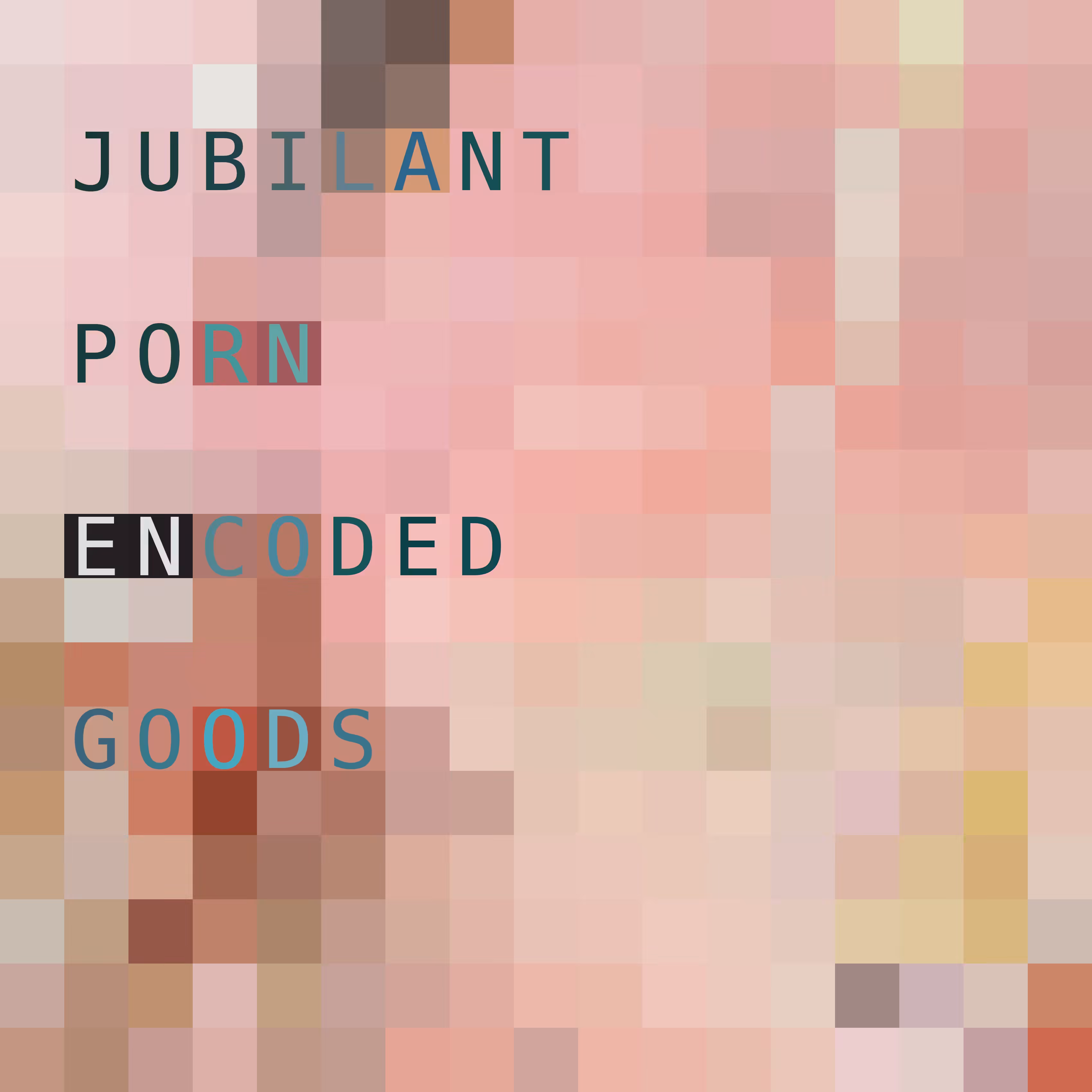JUBILANT PORN ENCODED GOODS