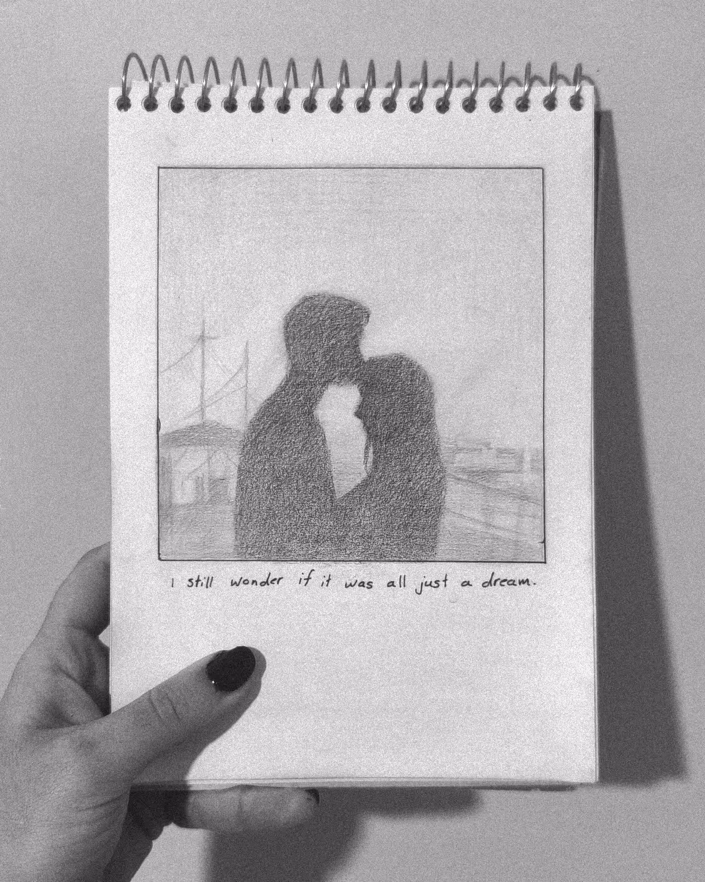 I still wonder if it was all just a dream...