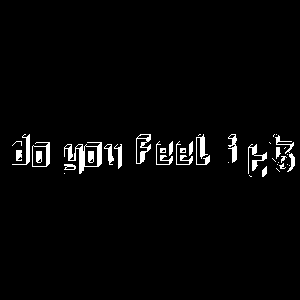 do you feel it?