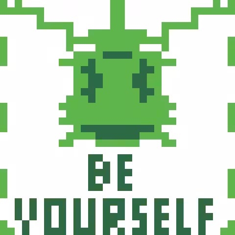 BE YOURSELF