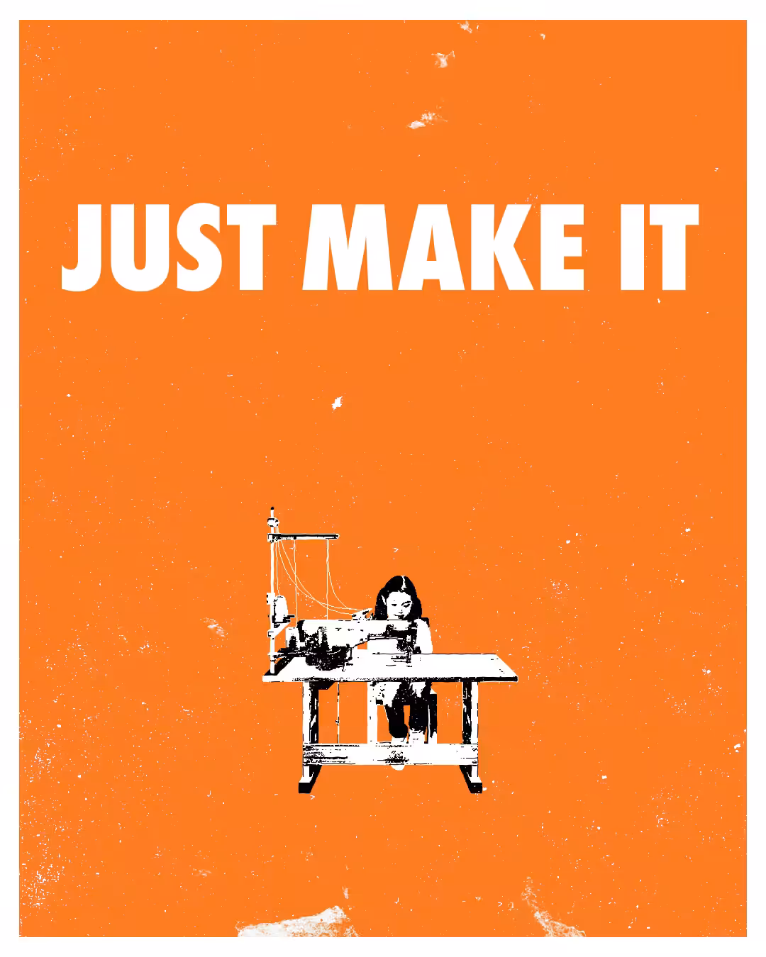 Just Make It