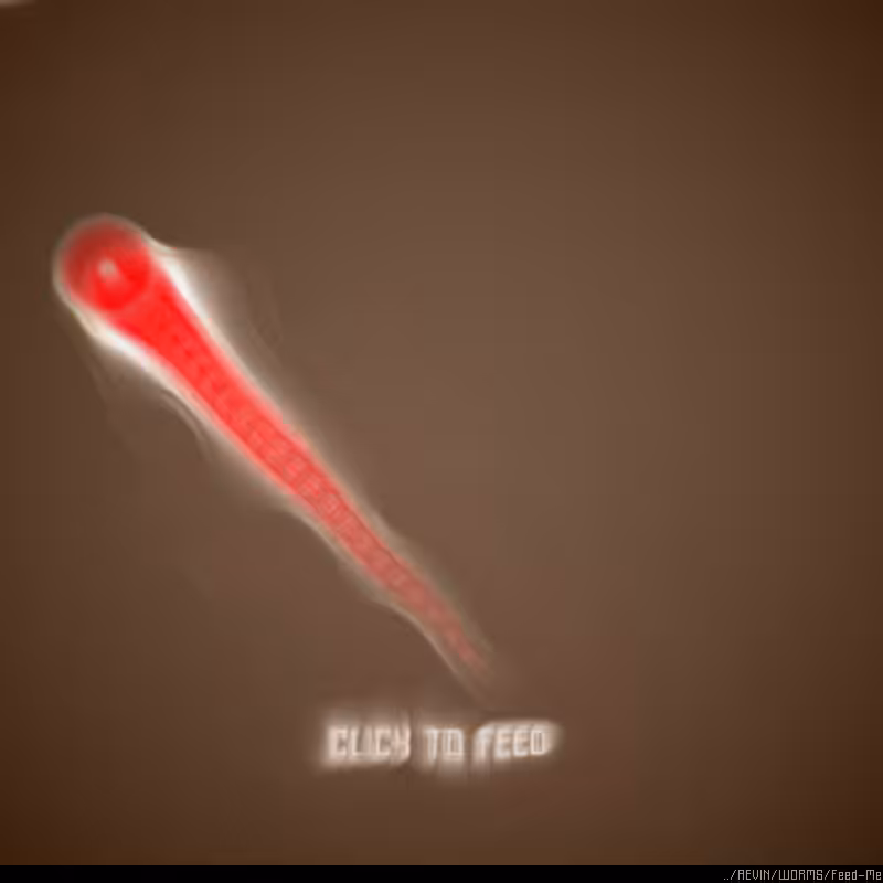 WORMS / Feed Me #34